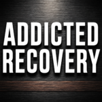 The Addicted Recovery Show